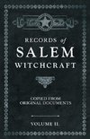 Records of Salem Witchcraft - Copied from Original Documents - Volume II.