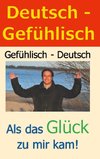 Deutsch - Gefühlisch / Gefühlisch - Deutsch