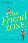 The Friend Zone: the most hilarious and heartbreaking romantic comedy