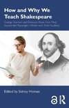 How and Why We Teach Shakespeare