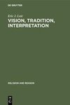 Vision, Tradition, Interpretation