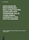 Geologische Beschreibung des Landstriches zwischen dem Thüringer Wald, Vogelsberg, Odenwald und Fichtelgebirge