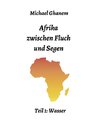 Afrika zwischen Fluch und Segen