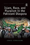 Islam, Race, and Pluralism in the Pakistani Diaspora