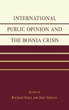 International Public Opinion and the Bosnia Crisis