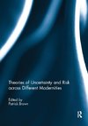 Theories of Uncertainty and Risk across Different Modernities