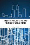 The Personalist Ethic and the Rise of Urban Korea