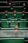 Consuming Football in Late Modern Life