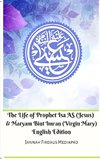 The Life of Prophet Isa AS (Jesus) and Maryam Bint Imran (Virgin Mary) English Edition