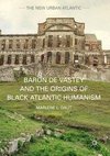 Baron de Vastey and the Origins of Black Atlantic Humanism