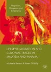 Lifestyle Migration and Colonial Traces in Malaysia and Panama