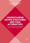 Understanding Matrix Structures and their Alternatives