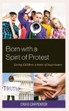 Born with a Spirit of Protest