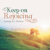 Keep on Rejoicing