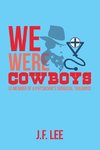 We Were Cowboys