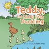 Teddy, the Little Lost Duckling