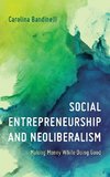 Social Entrepreneurship and Neoliberalism