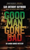 Good Man Gone Bad