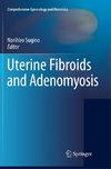 Uterine Fibroids and Adenomyosis