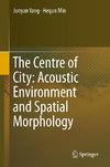 The Centre of City: Acoustic Environment and Spatial Morphology