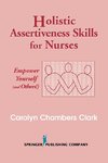 Holistic Assertiveness Skills for Nurses