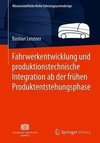 Fahrwerkentwicklung und produktionstechnische Integration ab der frühen Produktentstehungsphase