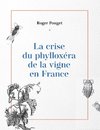 La crise du phylloxéra de la vigne en France