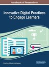 Handbook of Research on Innovative Digital Practices to Engage Learners