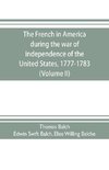 The French in America during the war of independence of the United States, 1777-1783 (Volume II)