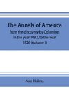 The annals of America, from the discovery by Columbus in the year 1492, to the year 1826 (Volume I)