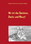 Wo ist das Benimm, Dachs und Maus?