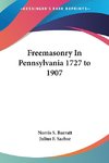 Freemasonry In Pennsylvania 1727 to 1907