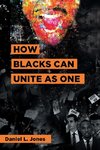 How Blacks Can Unite as One