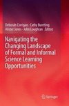 Navigating the Changing Landscape of Formal and Informal Science Learning Opportunities