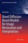 Novel Diffusion-Based Models for Image Restoration and Interpolation