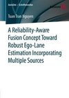 A Reliability-Aware Fusion Concept Toward Robust Ego-Lane Estimation Incorporating Multiple Sources