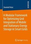 A Modular Framework for Optimizing Grid Integration of Mobile and Stationary Energy Storage in Smart Grids