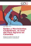 Redes y Movimientos Ciudadanos, el caso del Paro Agrario en Colombia