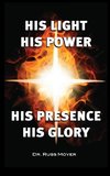 His Light, His Power, His Presence, His Glory