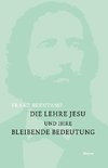 Die Lehre Jesu und ihre bleibende Bedeutung