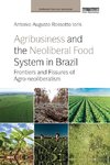 Agribusiness and the Neoliberal Food System in Brazil