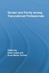 Gender and Family Among Transnational Professionals