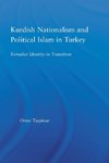 Kurdish Nationalism and Political Islam in Turkey