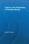 Topics in the Philosophy of Possible Worlds