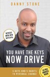 YOU HAVE THE KEYS NOW DRIVE