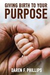 Giving Birth to Your Purpose