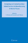 Designing and Evaluating Value Added Services in Manufacturing E-Market Places