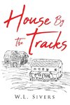 House By The Tracks