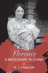 Florence A MISSIONARY IN CHINA