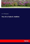 The Life of John R. Moffett